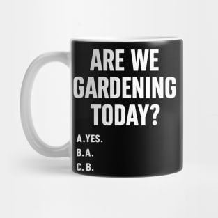 Funny Gardening Garden Lover Unique Gardener Mug